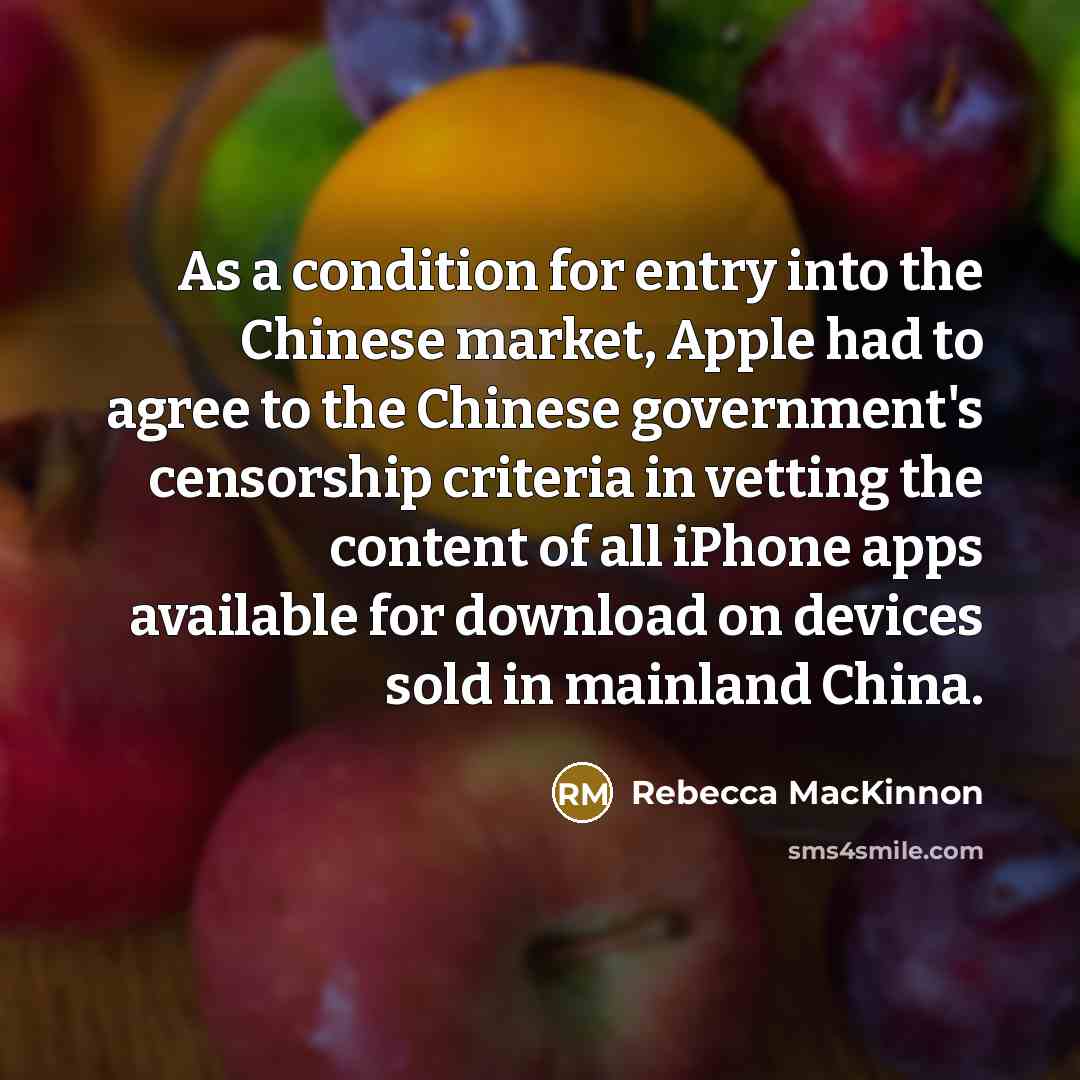 “As a condition for entry into the Chinese market, Apple…” quote by Rebecca MacKinnon