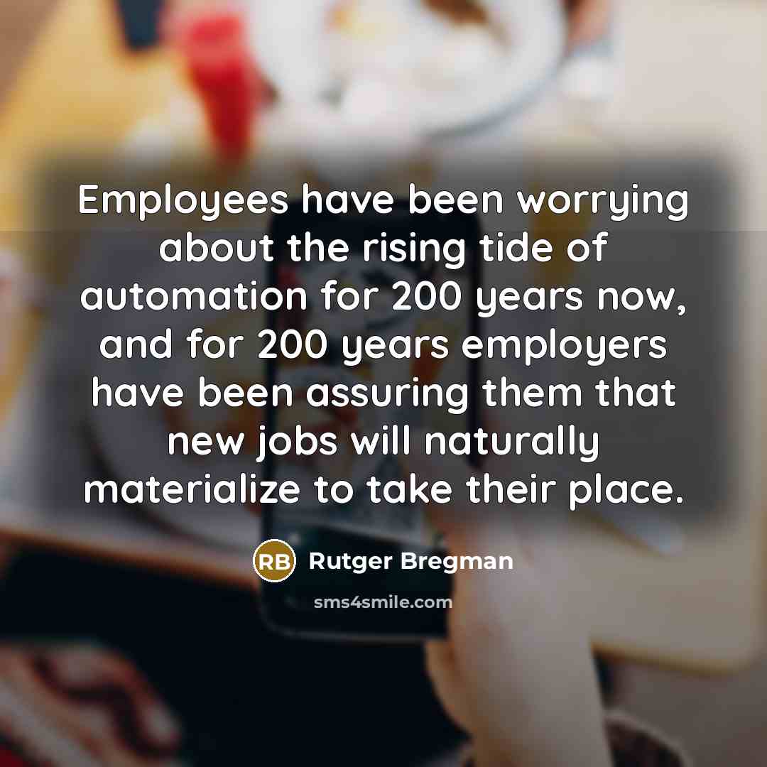 “Employees have been worrying about the rising tide of automation…” quote by Rutger Bregman