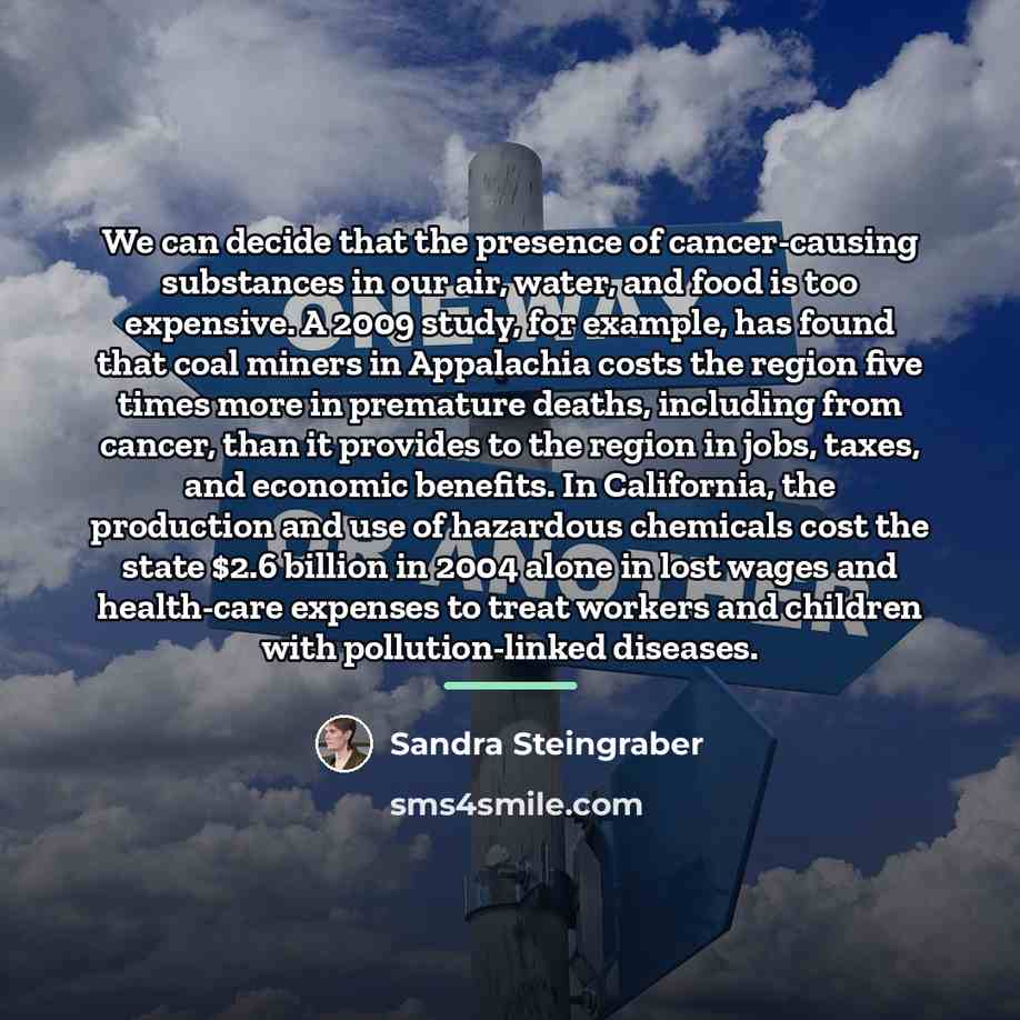 “We can decide that the presence of cancer-causing substances in…” quote by Sandra Steingraber