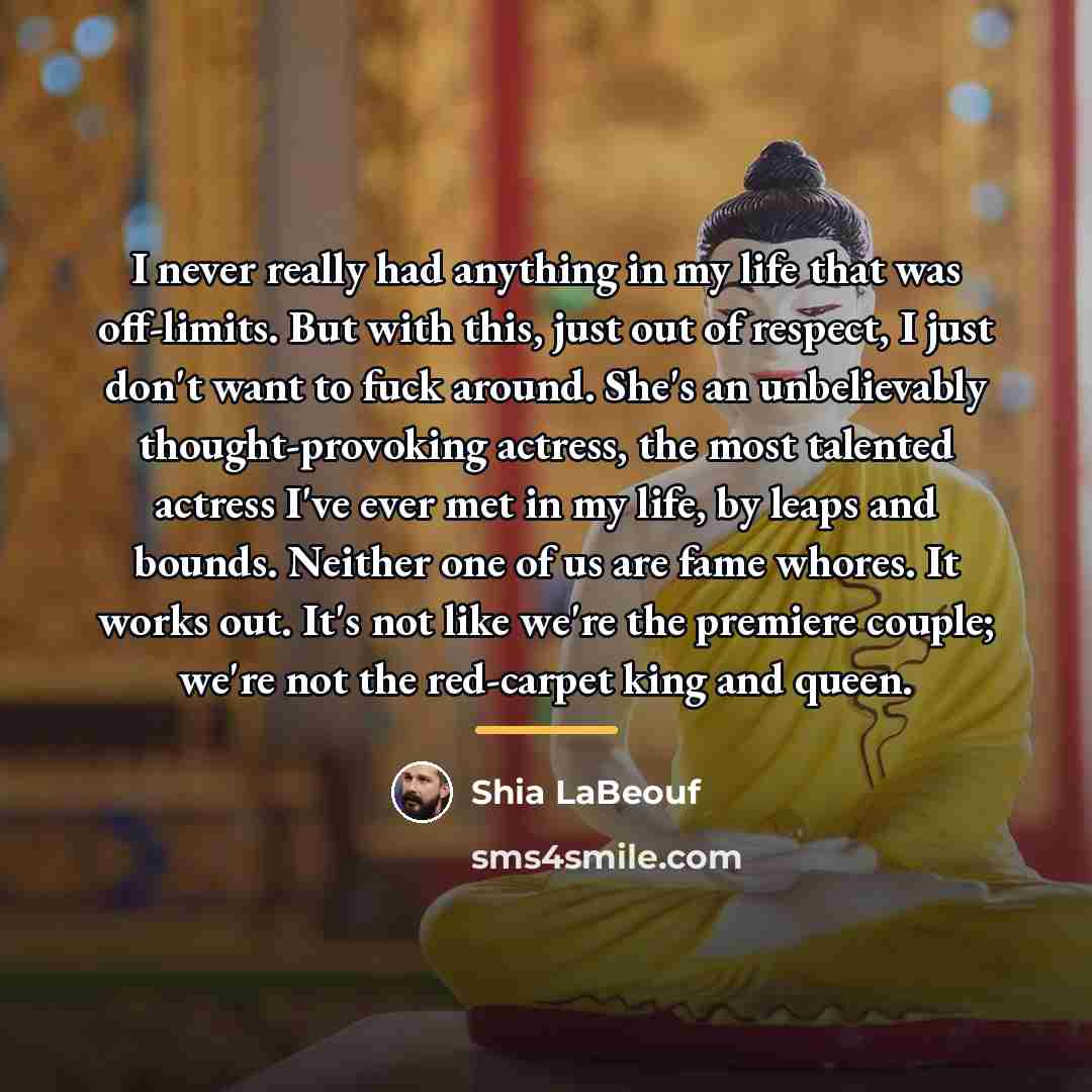“I never really had anything in my life that was…” quote by Shia Labeouf
