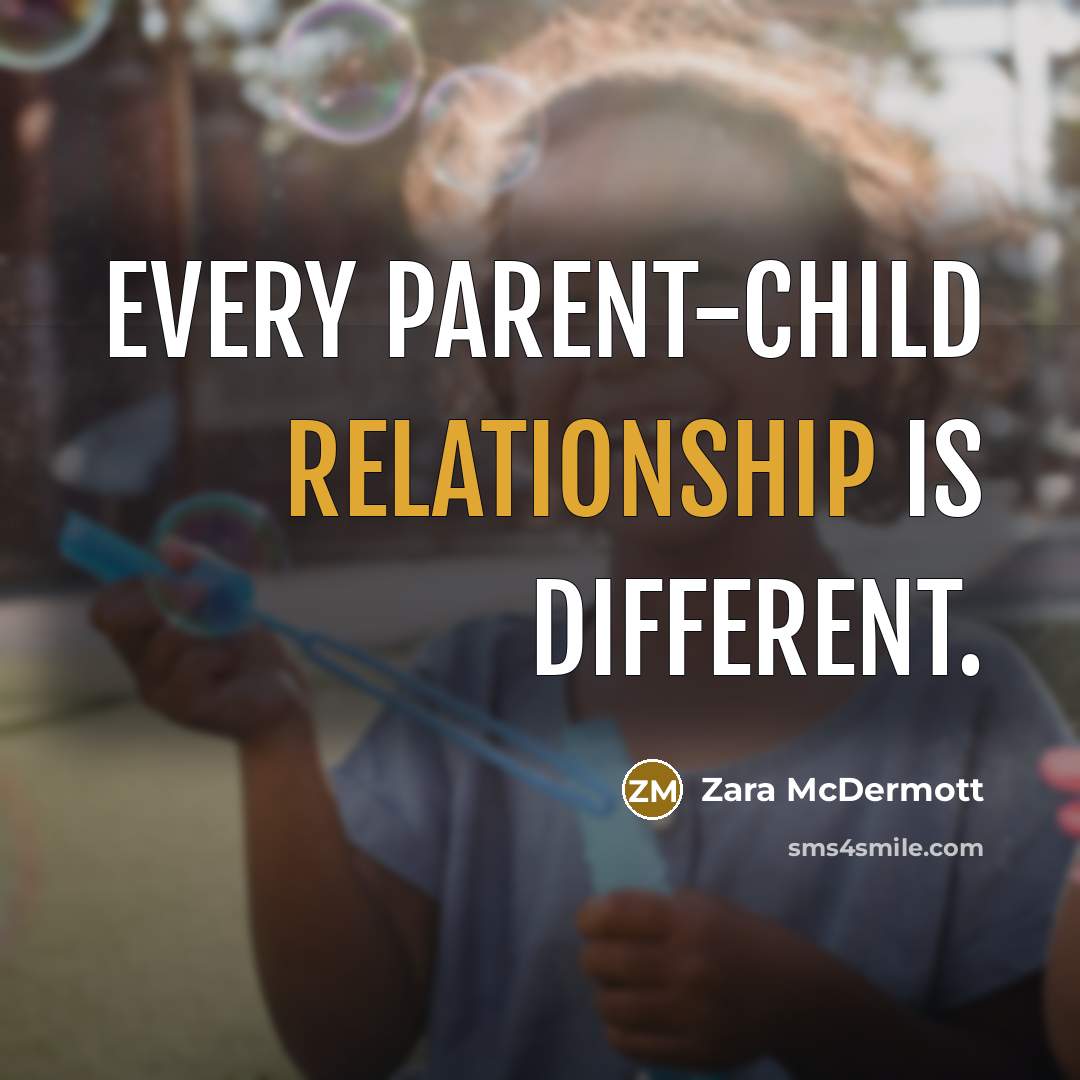 “Every parent-child relationship is different.” quote by Zara McDermott