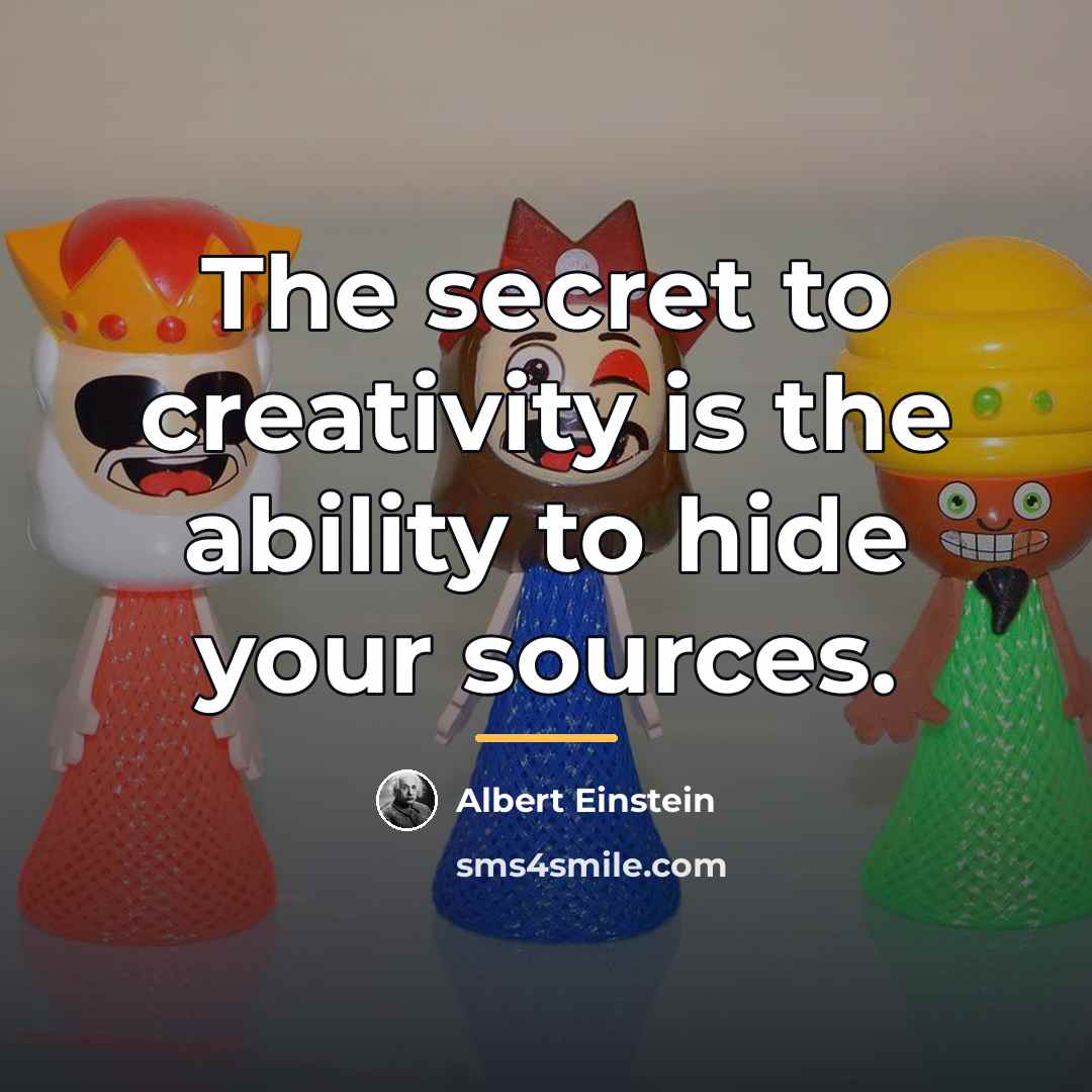 “The secret to creativity is the ability to hide your…” quote by Albert Einstein