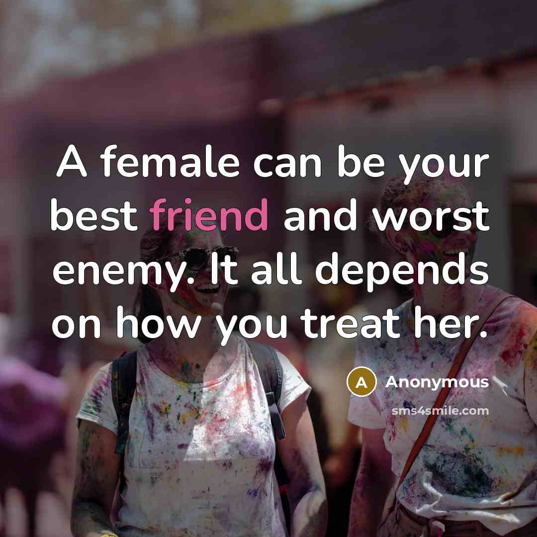 “A female can be your best friend and worst enemy.…” quote by Anonymous