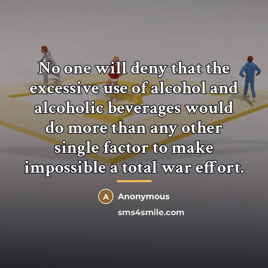 “No one will deny that the excessive use of alcohol…” quote by Anonymous
