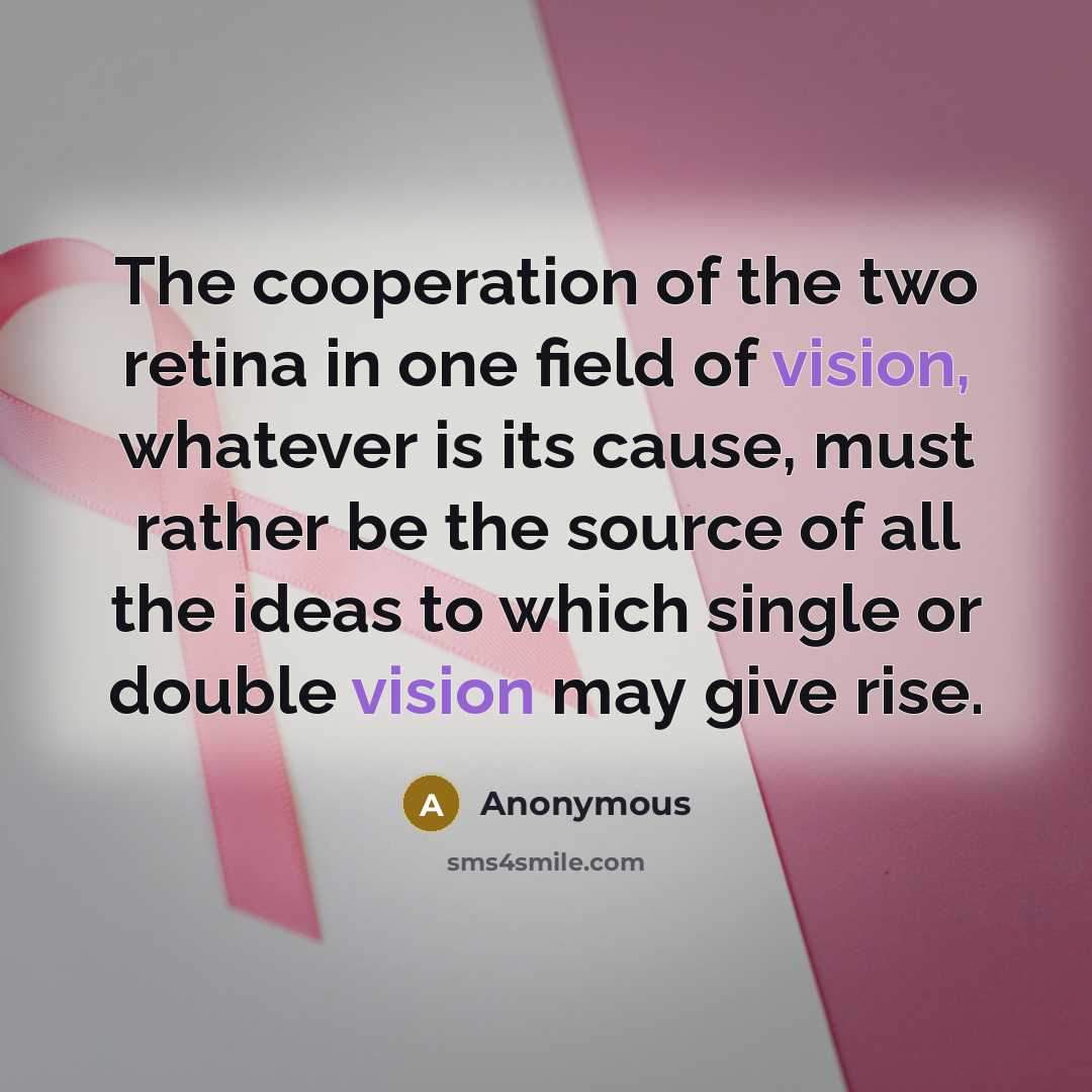 “The cooperation of the two retina in one field of…” quote by Anonymous
