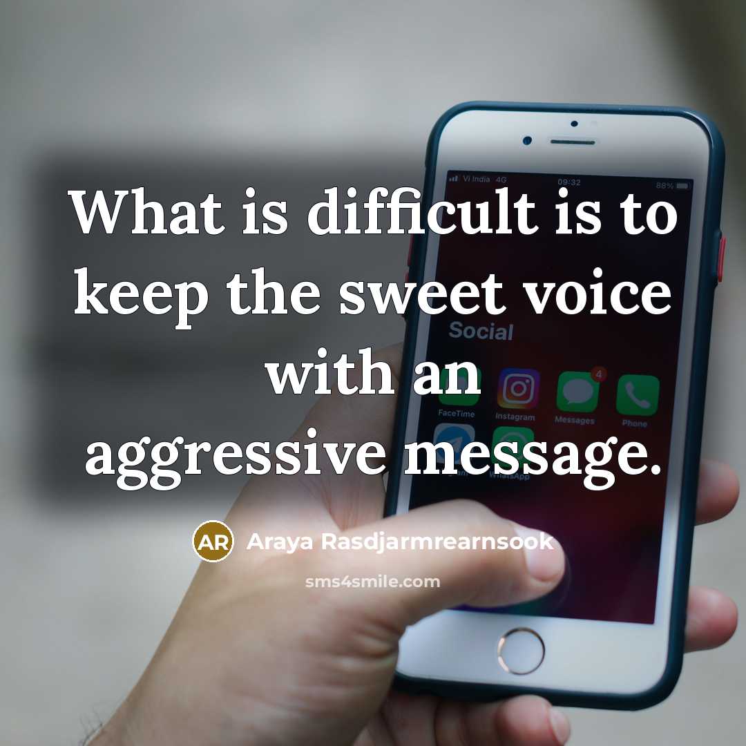 “What is difficult is to keep the sweet voice with…” quote by Araya Rasdjarmrearnsook