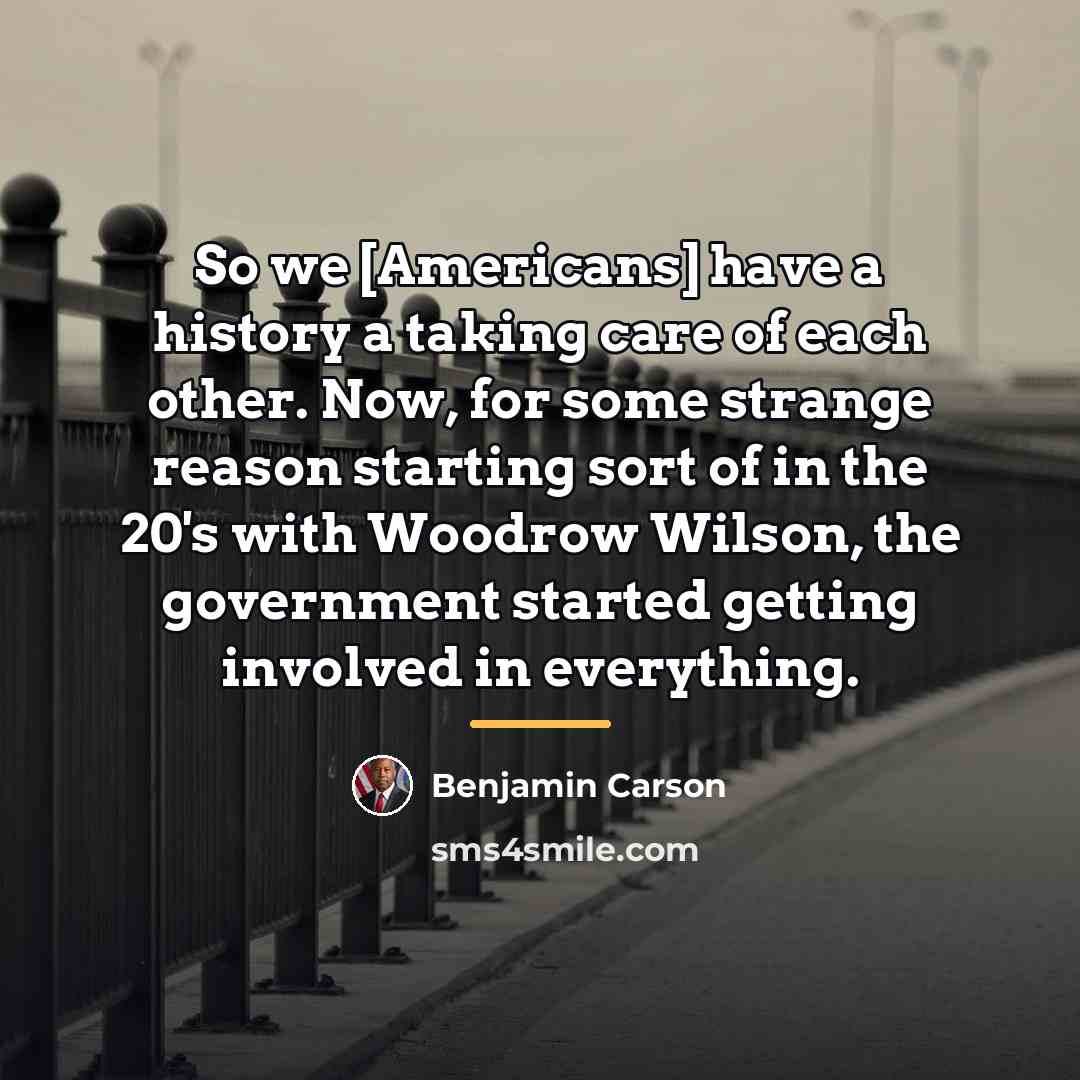 “So we [Americans] have a history a taking care of…” quote by Benjamin Carson
