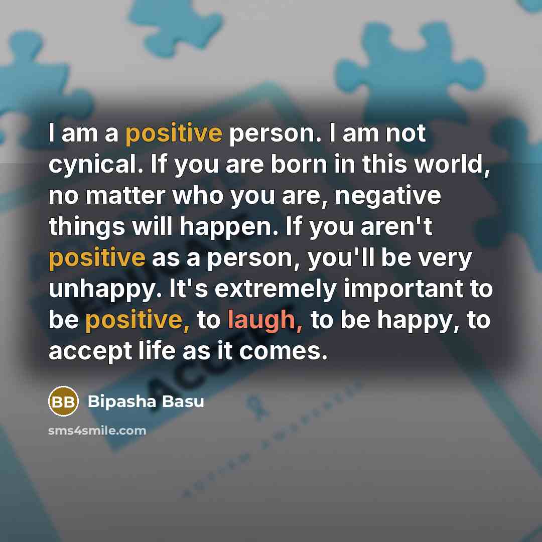 “I am a positive person. I am not cynical. If…” quote by Bipasha Basu