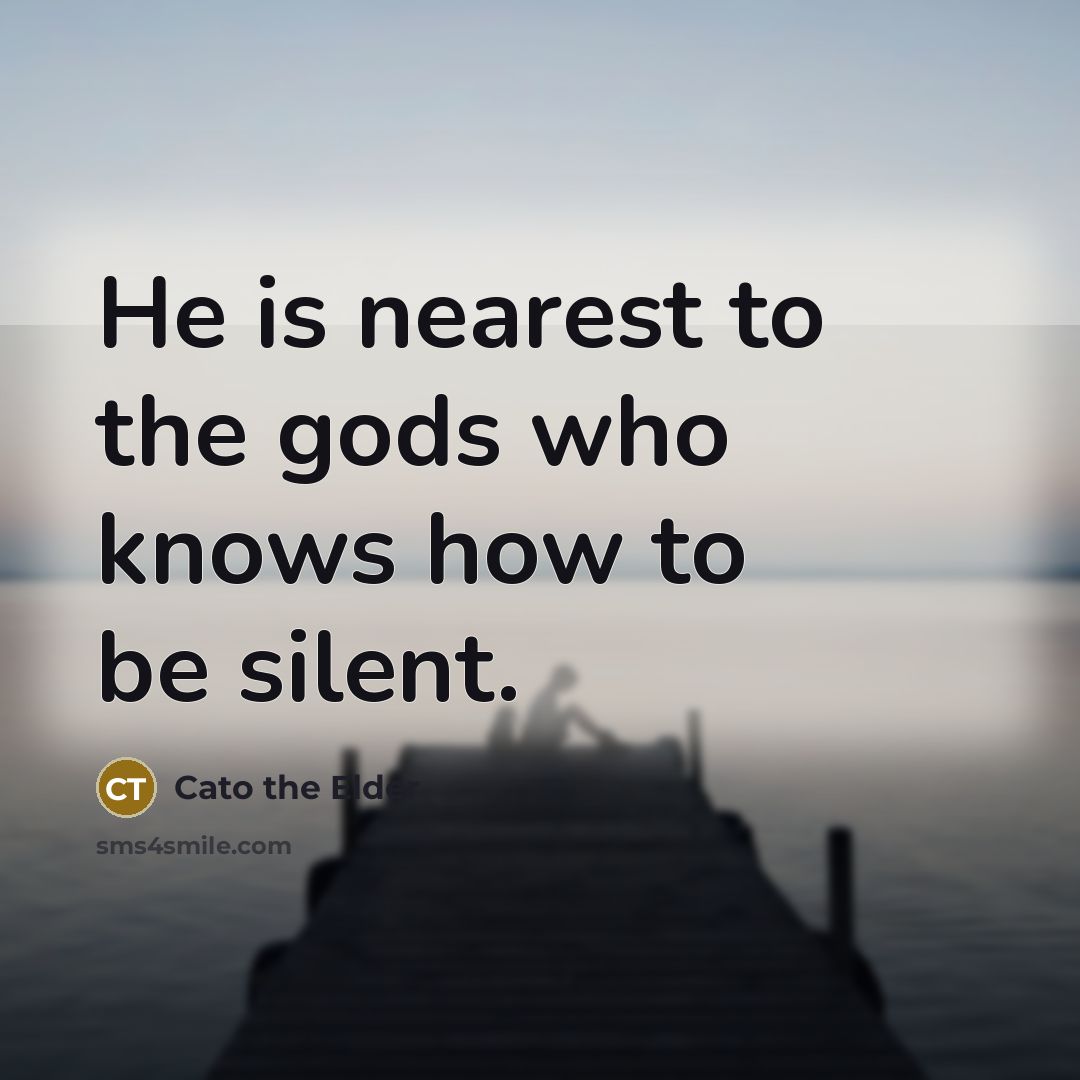 “He is nearest to the gods who knows how to…” quote by Cato the Elder
