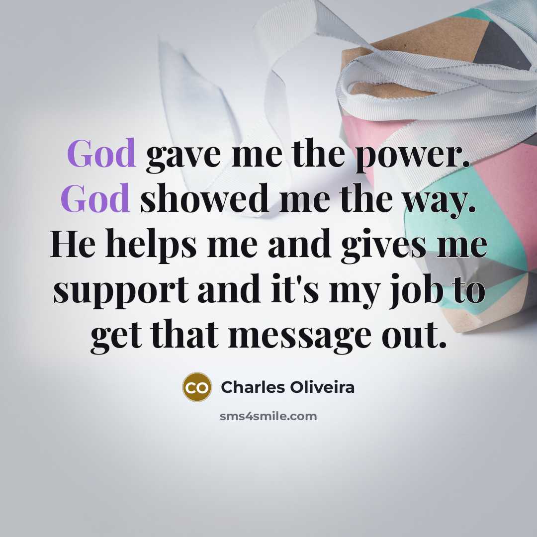 “God gave me the power. God showed me the way.…” quote by Charles Oliveira