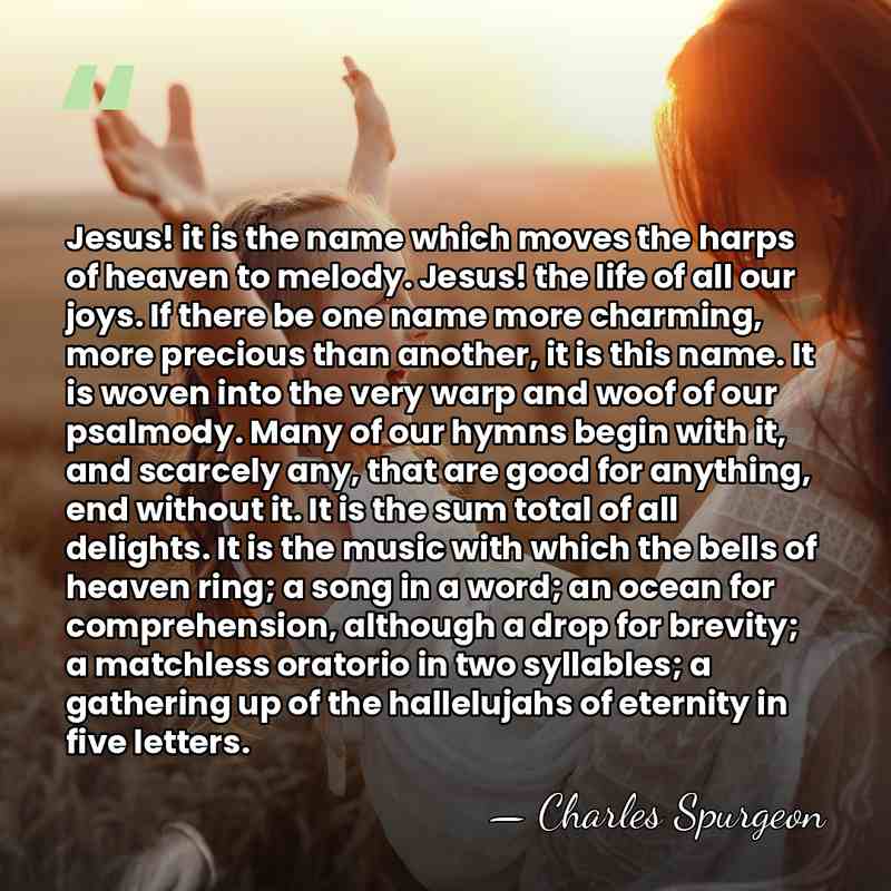 Jesus! it is the name which moves the harps of heaven to&hellip; - Charles Spurgeon