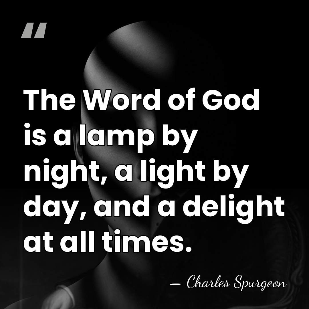 The Word of God is a lamp by night, a light by&hellip; - Charles Spurgeon