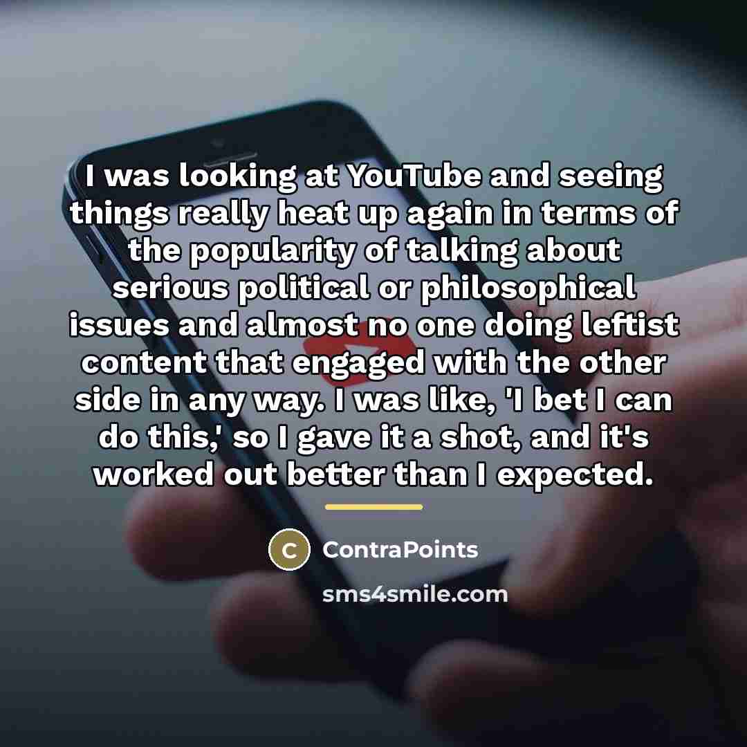 “I was looking at YouTube and seeing things really heat…” quote by ContraPoints