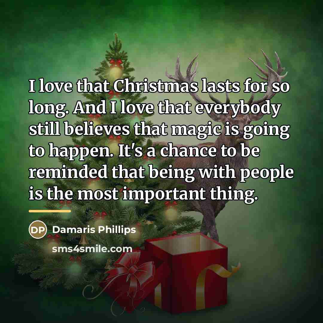 “I love that Christmas lasts for so long. And I…” quote by Damaris Phillips