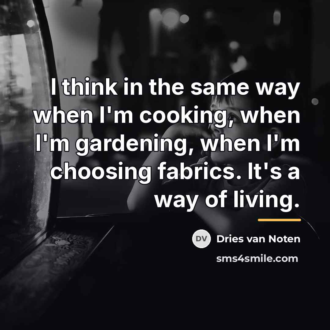 “I think in the same way when I'm cooking, when…” quote by Dries van Noten