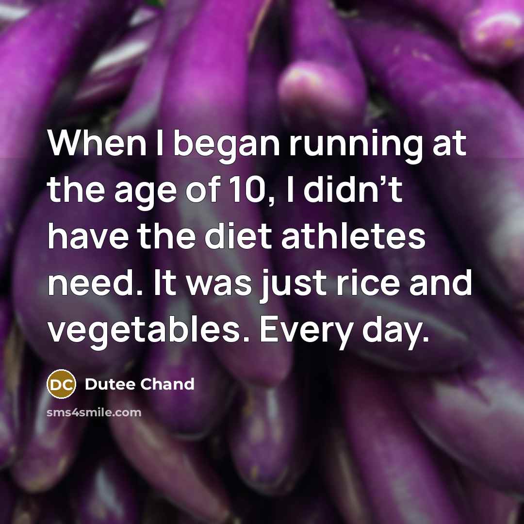 “When I began running at the age of 10, I…” quote by Dutee Chand