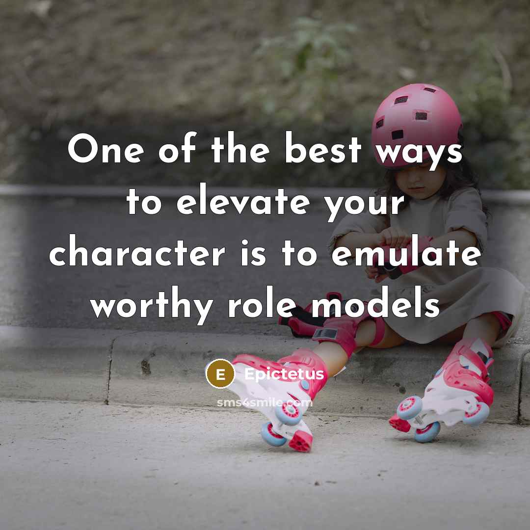 “One of the best ways to elevate your character is…” quote by Epictetus