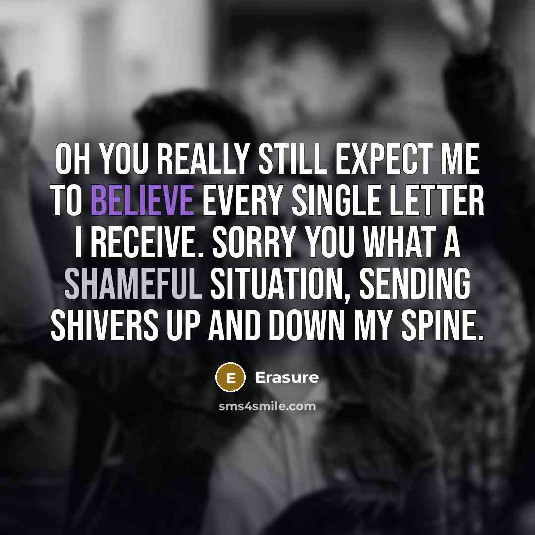 “Oh you really still expect me to believe every single…” quote by Erasure