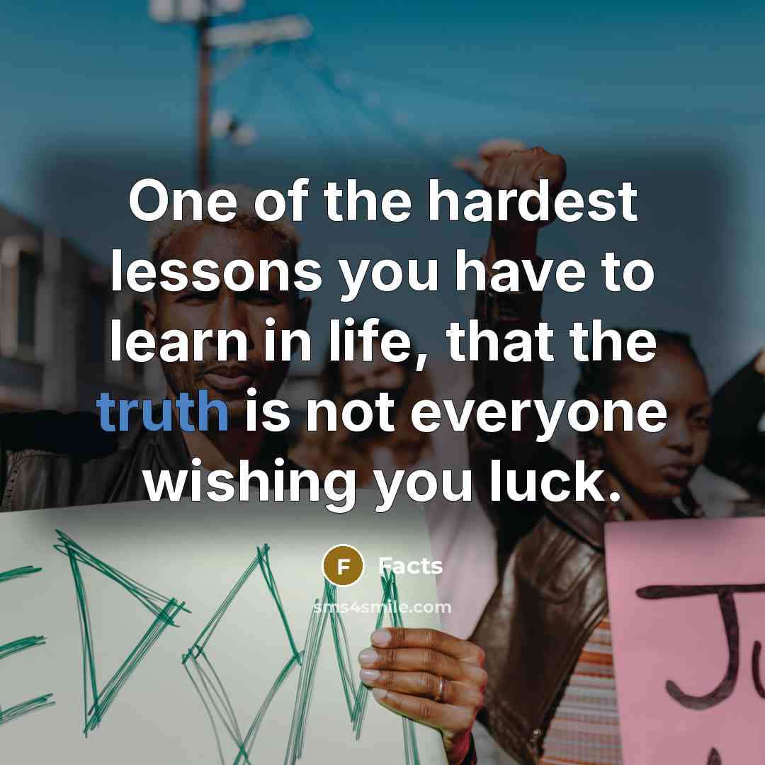 “One of the hardest lessons you have to learn in…” quote by Facts