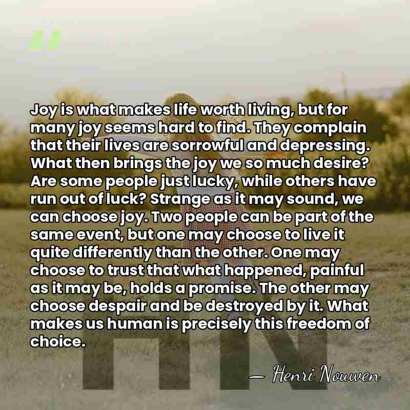 Joy is what makes life worth living, but for many joy seems&hellip; - Henri Nouwen