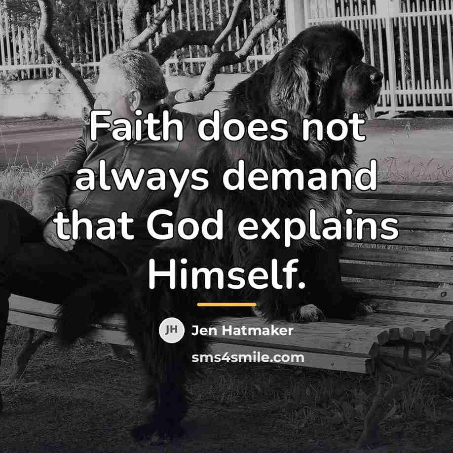 “Faith does not always demand that God explains Himself.…” quote by Jen Hatmaker