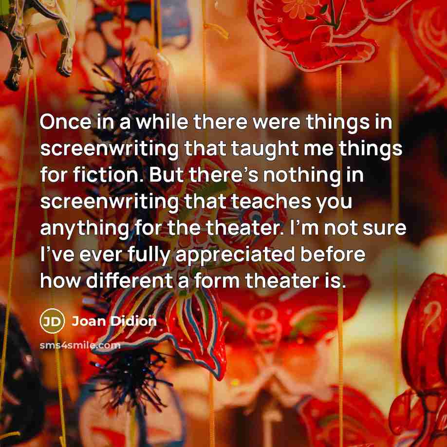 “Once in a while there were things in screenwriting that…” quote by Joan Didion