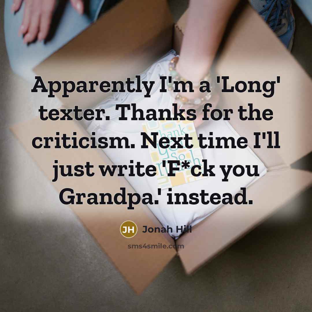 “Apparently I'm a 'Long' texter. Thanks for the criticism. Next…” quote by Jonah Hill
