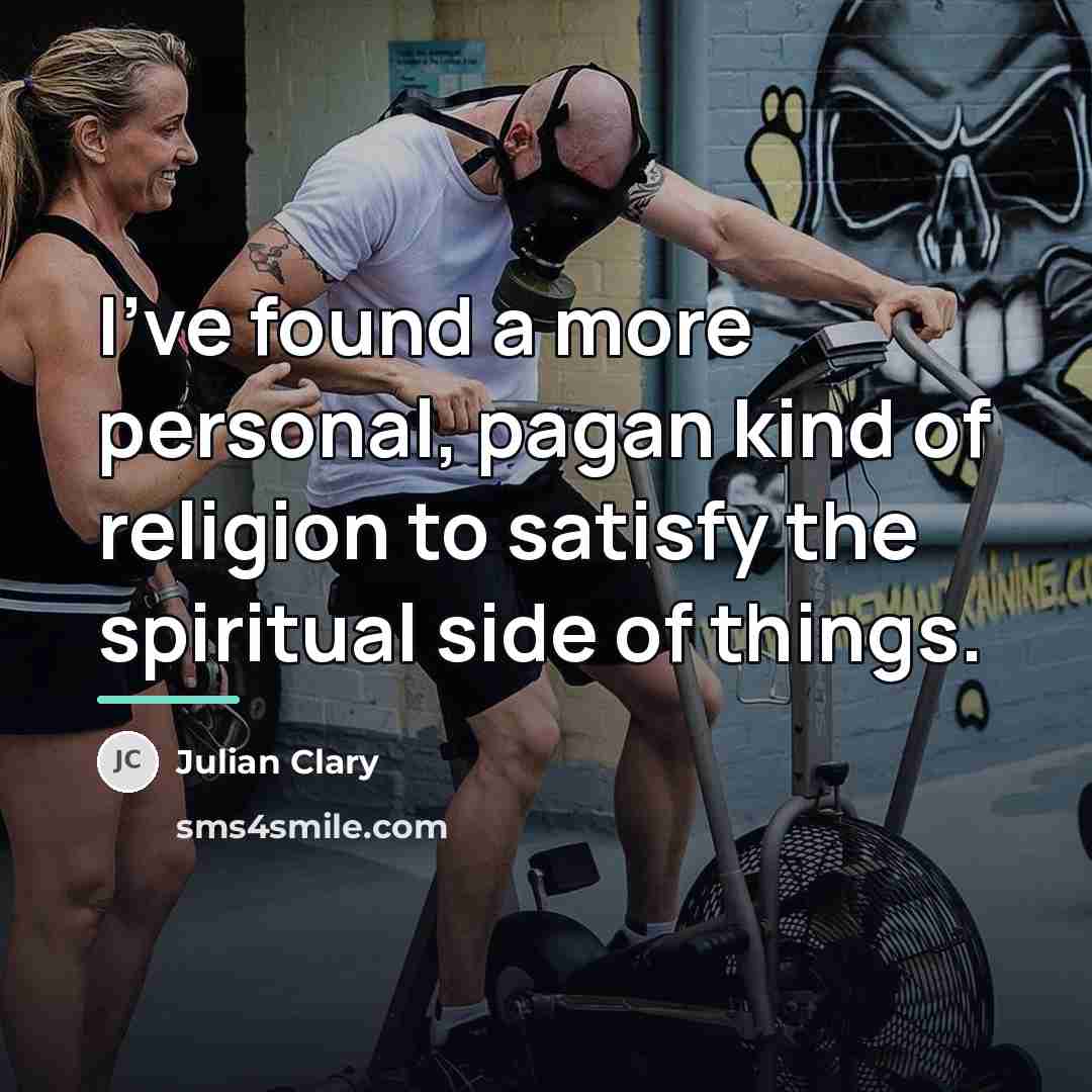 “I've found a more personal, pagan kind of religion to…” quote by Julian Clary