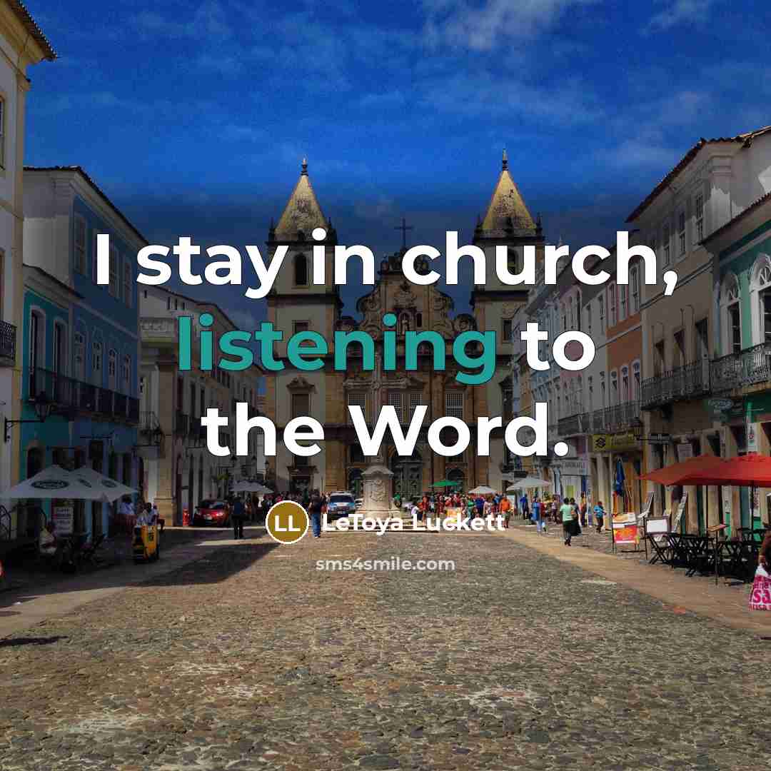 “I stay in church, listening to the Word.…” quote by LeToya Luckett