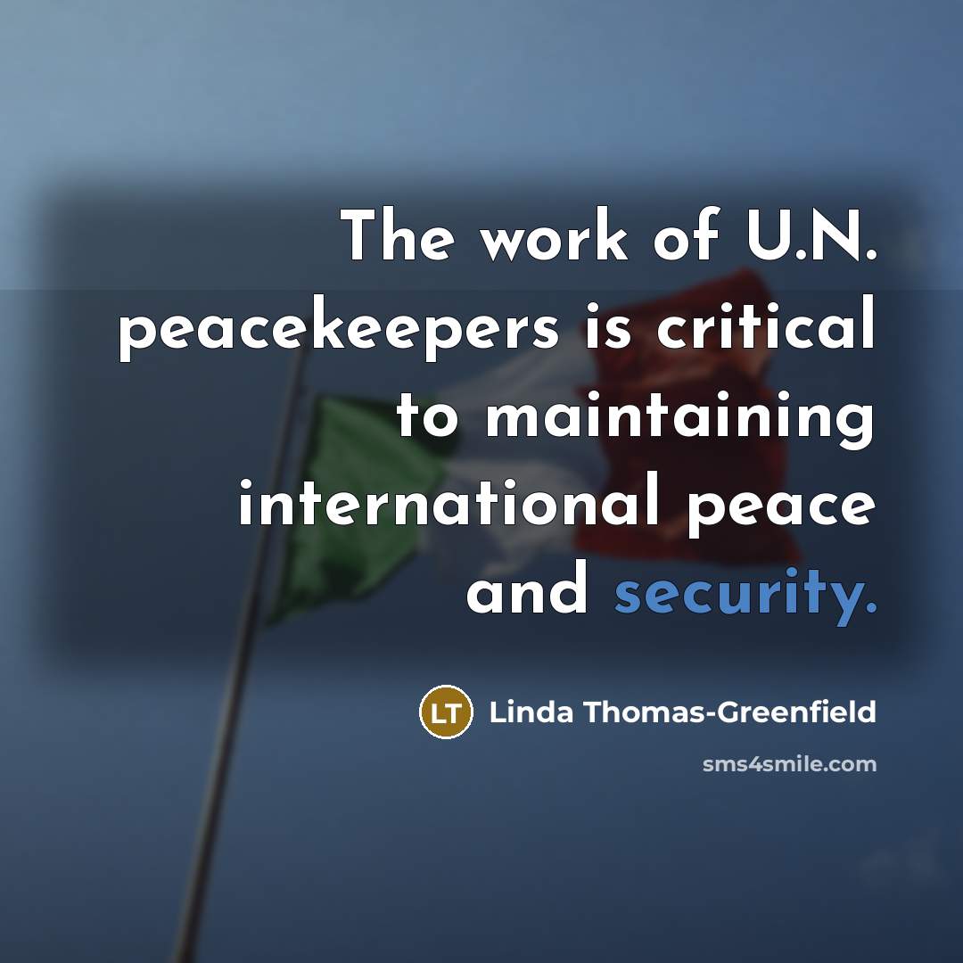 “The work of U.N. peacekeepers is critical to maintaining international…” quote by Linda Thomas-Greenfield