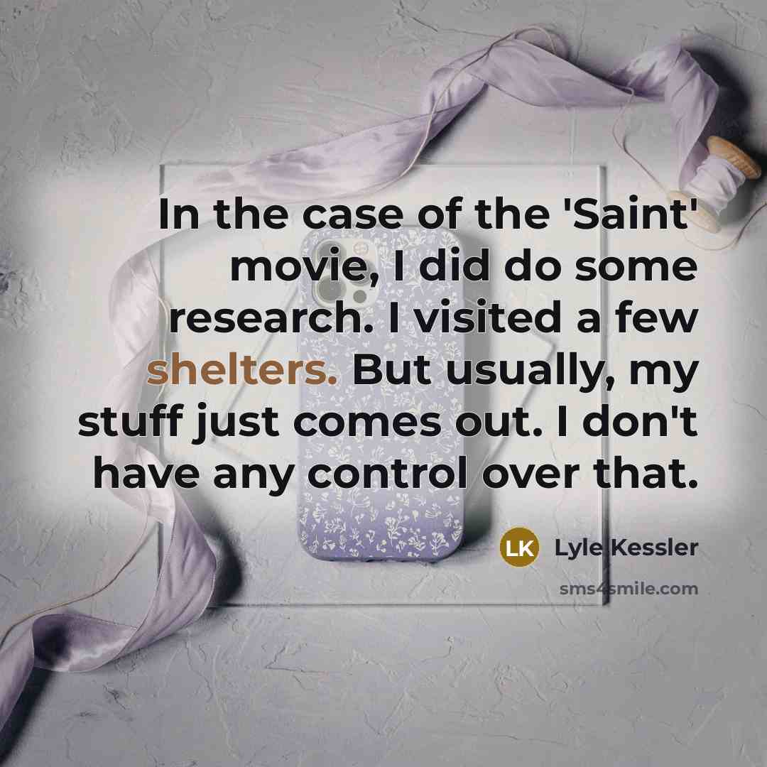 “In the case of the 'Saint' movie, I did do…” quote by Lyle Kessler