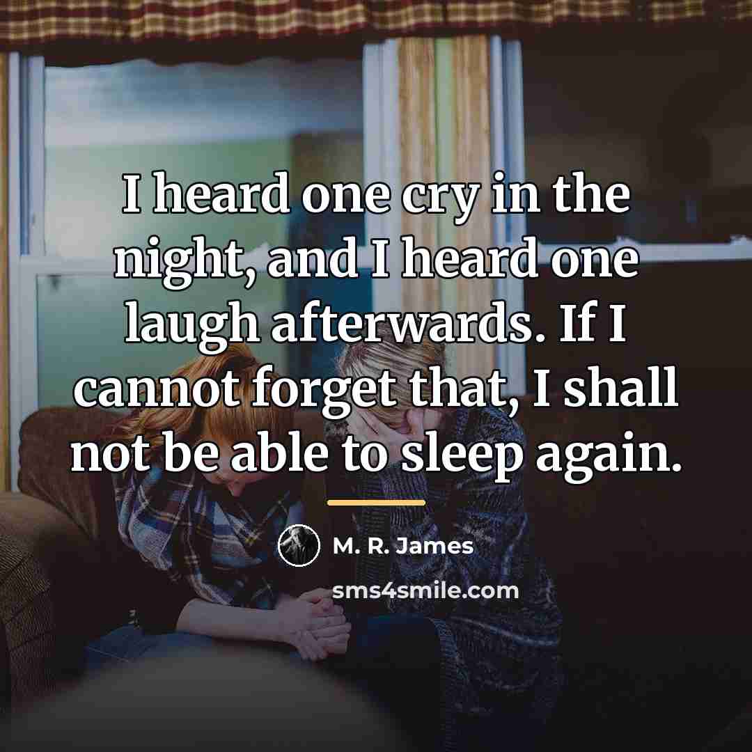 “I heard one cry in the night, and I heard…” quote by M. R. James
