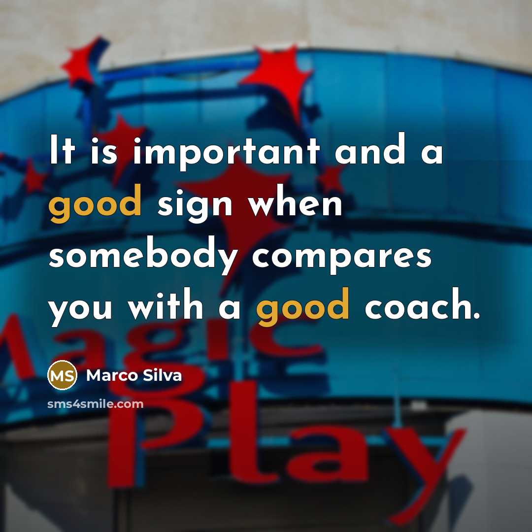 “It is important and a good sign when somebody compares…” quote by Marco Silva