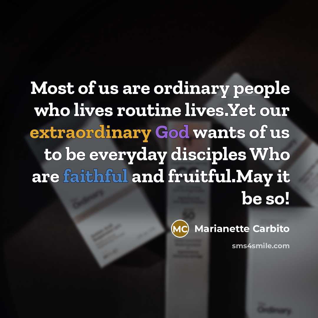 “Most of us are ordinary people who lives routine lives.Yet…” quote by Marianette Carbito