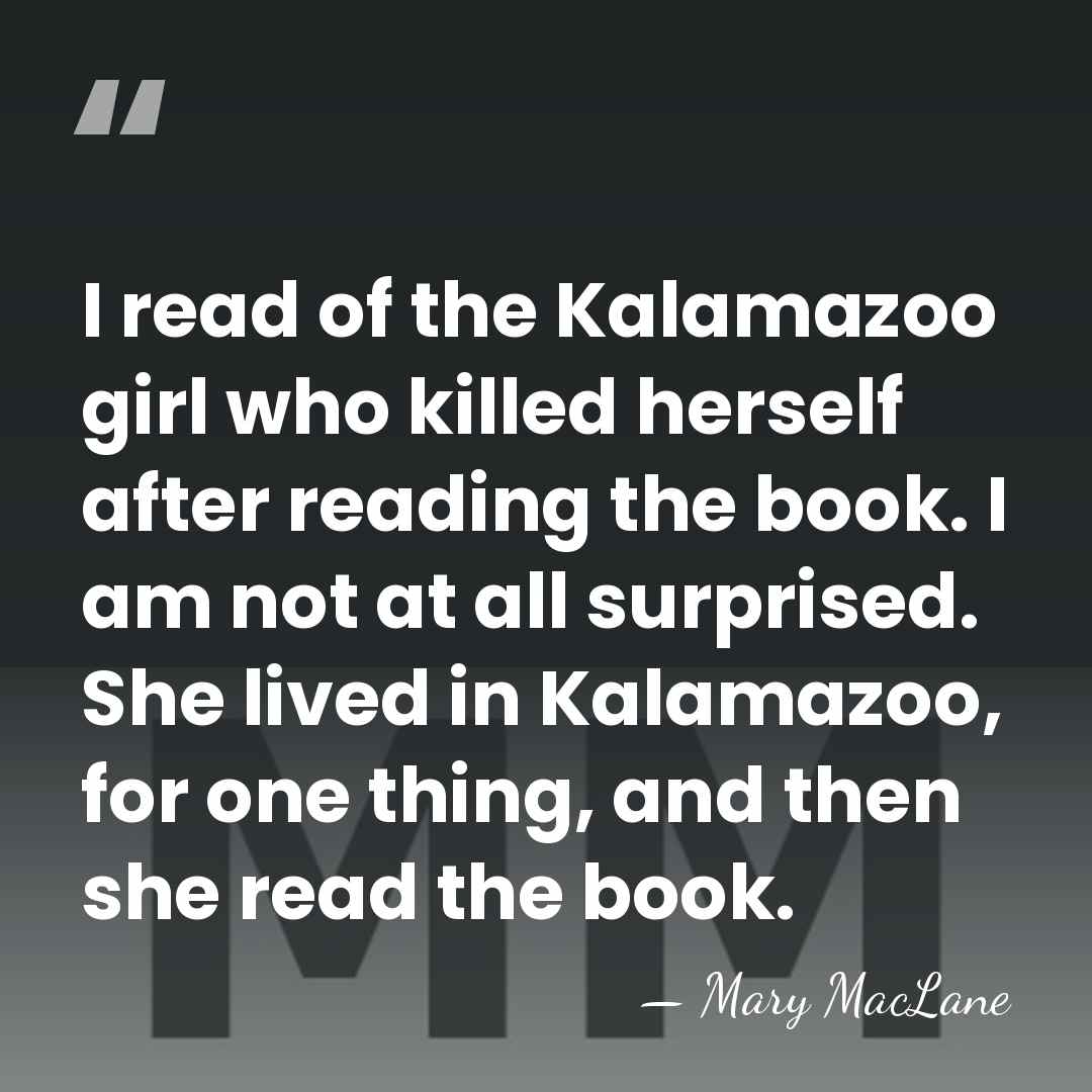 I read of the Kalamazoo girl who killed herself after reading the&hellip; - Mary MacLane