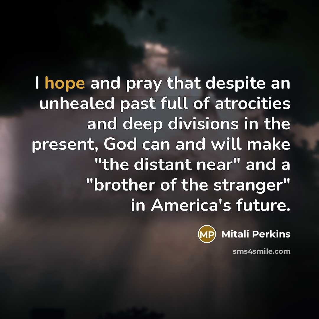 “I hope and pray that despite an unhealed past full…” quote by Mitali Perkins