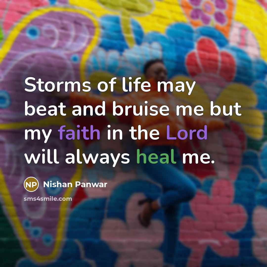 “Storms of life may beat and bruise me but my…” quote by Nishan Panwar