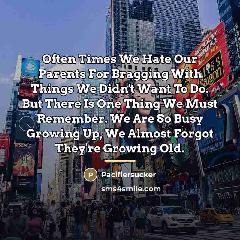 “Often Times We Hate Our Parents For Bragging With Things…” quote by Pacifiersucker
