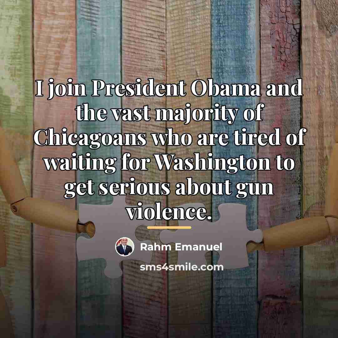 “I join President Obama and the vast majority of Chicagoans…” quote by Rahm Emanuel