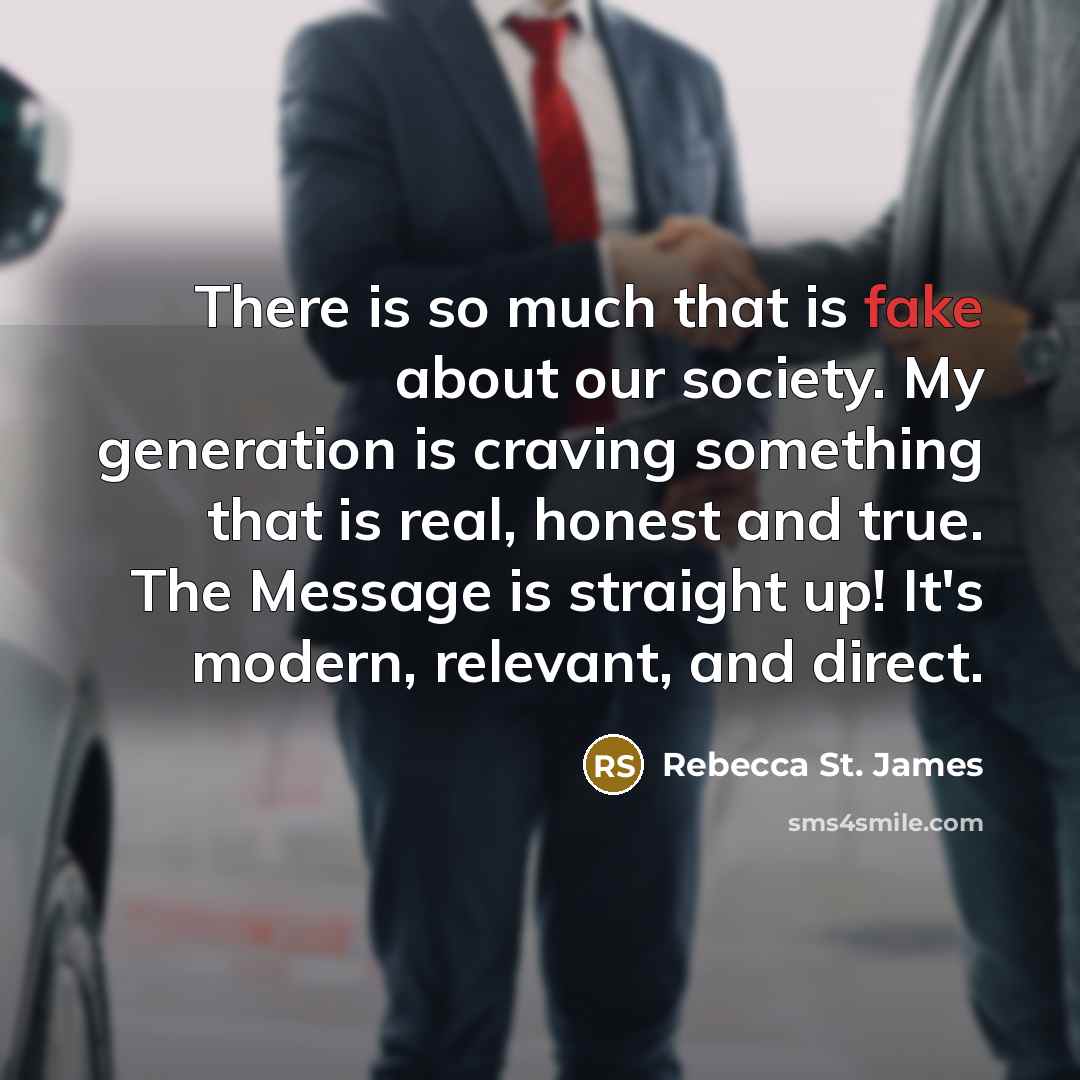 “There is so much that is fake about our society.…” quote by Rebecca St. James