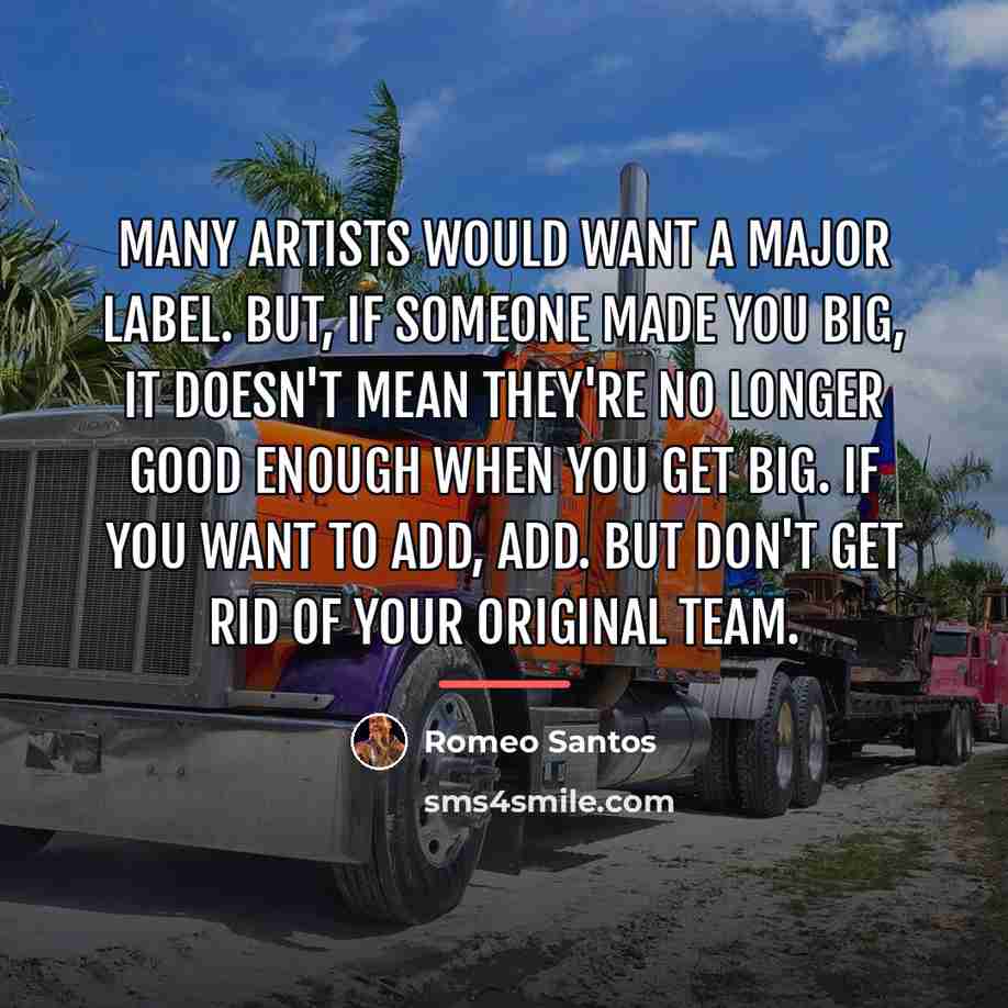 “Many artists would want a major label. But, if someone…” quote by Romeo Santos