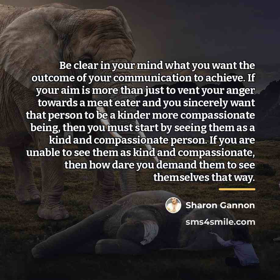 “Be clear in your mind what you want the outcome…” quote by Sharon Gannon