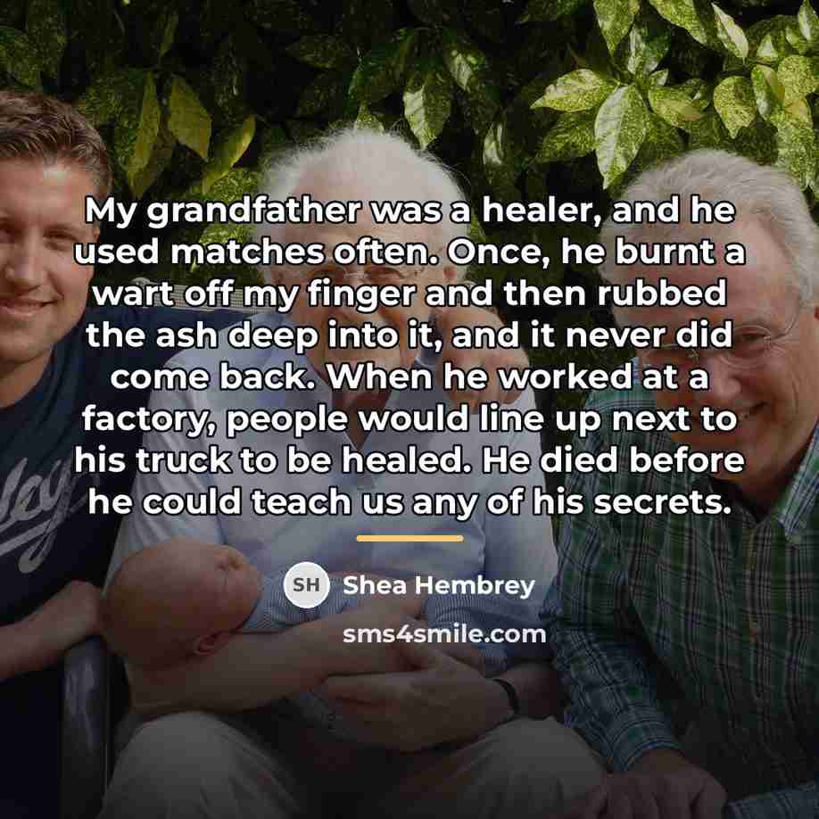 “My grandfather was a healer, and he used matches often.…” quote by Shea Hembrey