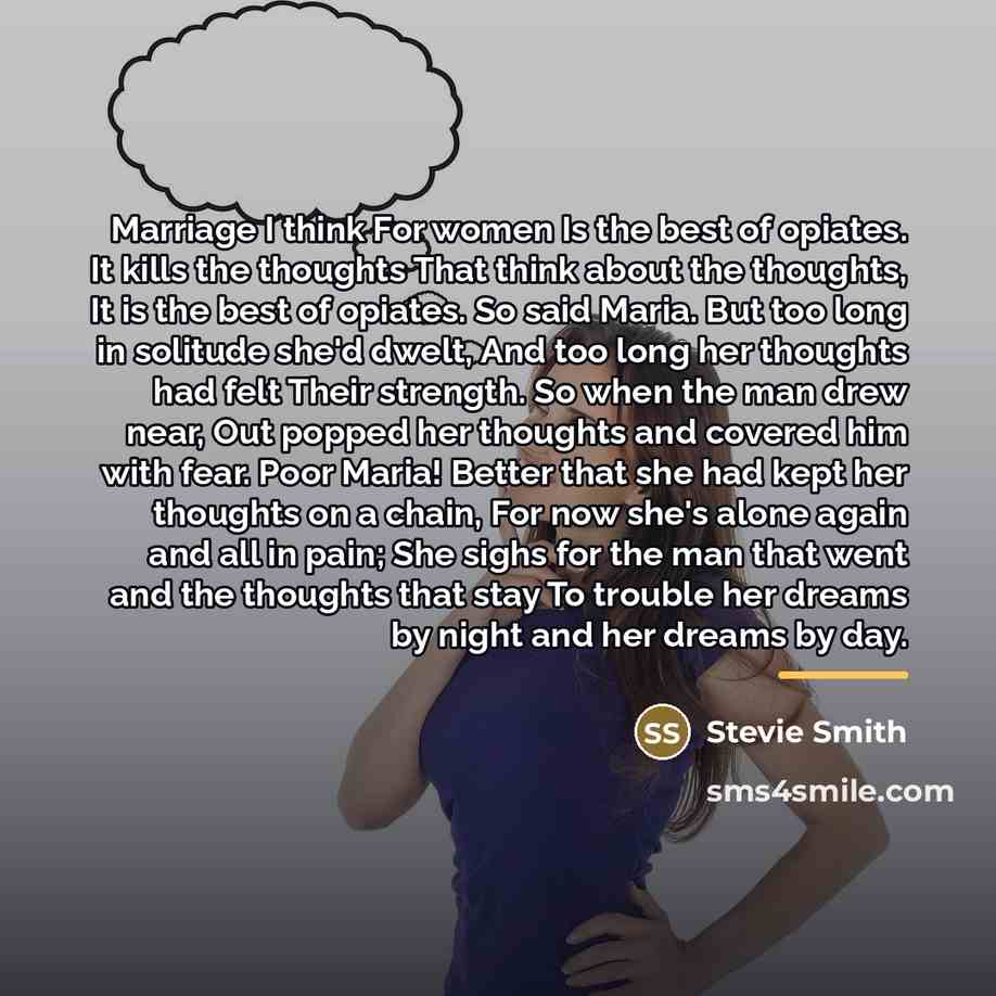 “Marriage I think For women Is the best of opiates.…” quote by Stevie Smith