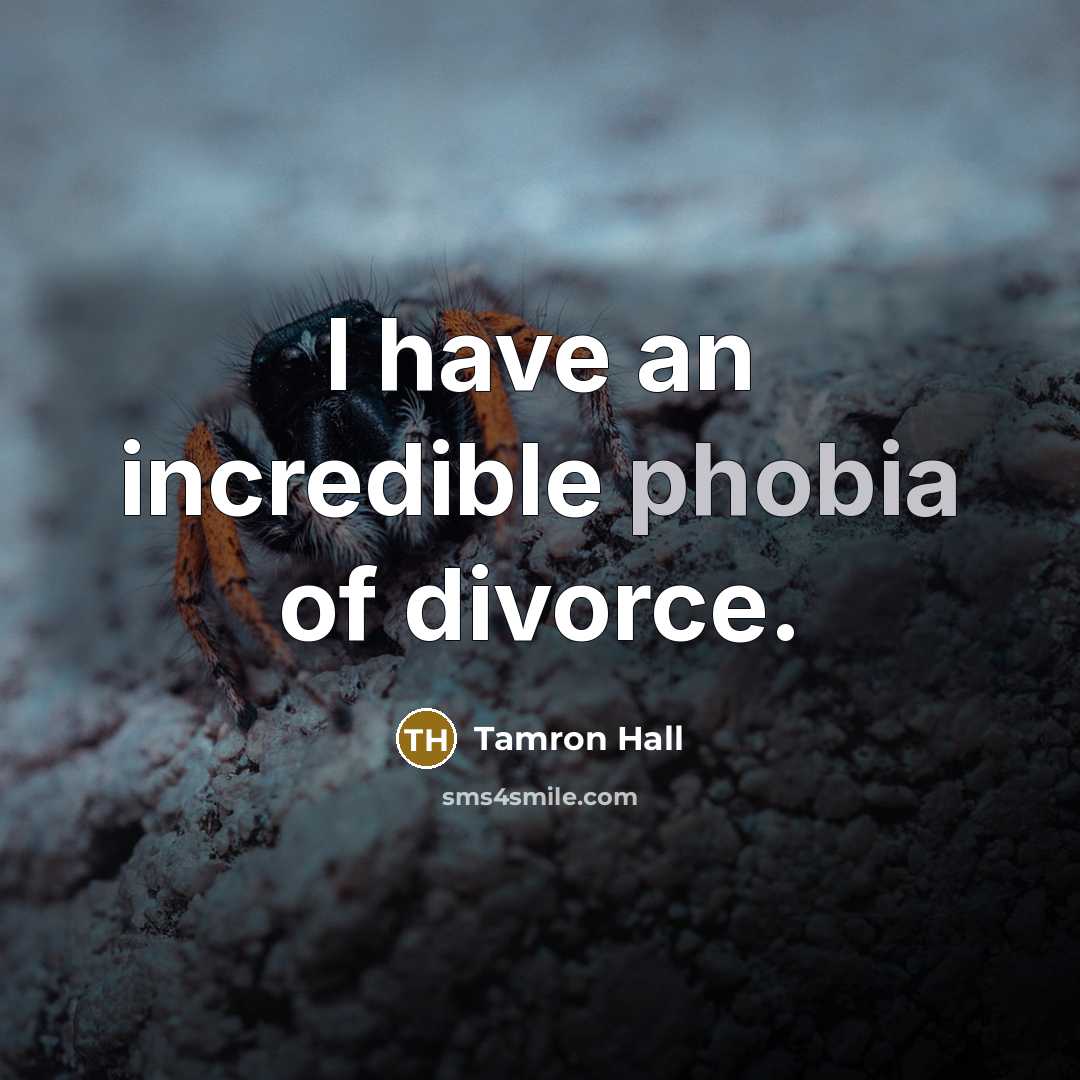 “I have an incredible phobia of divorce.…” quote by Tamron Hall
