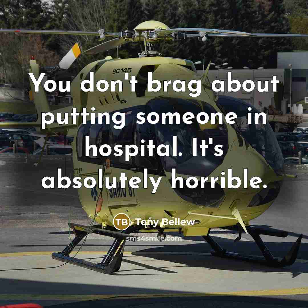 “You don't brag about putting someone in hospital. It's absolutely…” quote by Tony Bellew