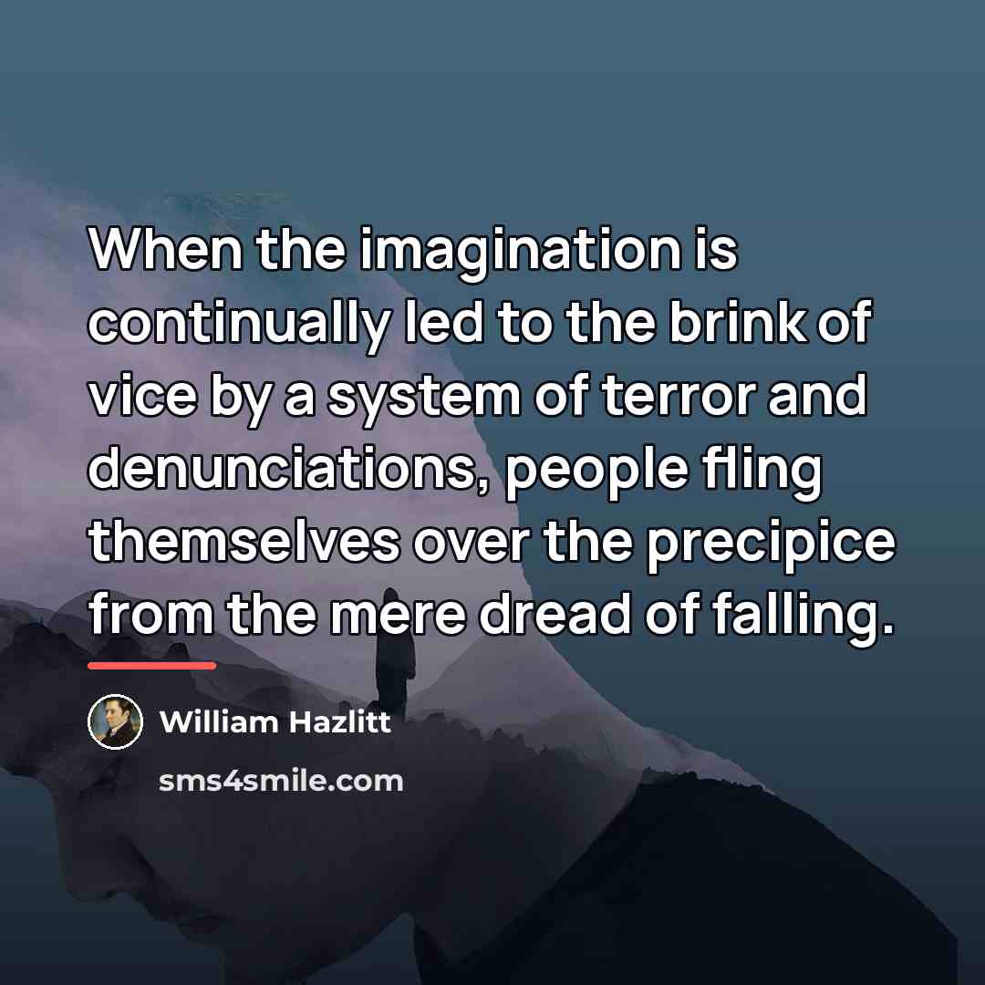 “When the imagination is continually led to the brink of…” quote by William Hazlitt
