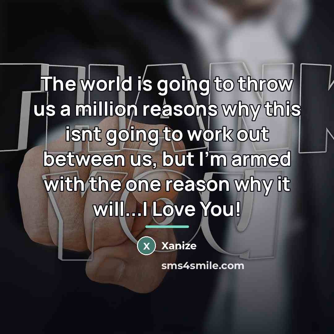 “The world is going to throw us a million reasons…” quote by Xanize