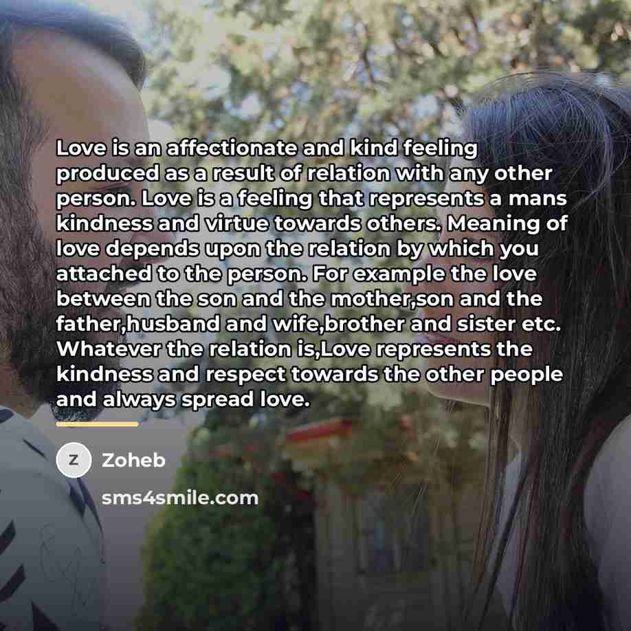 “Love is an affectionate and kind feeling produced as a…” quote by Zoheb