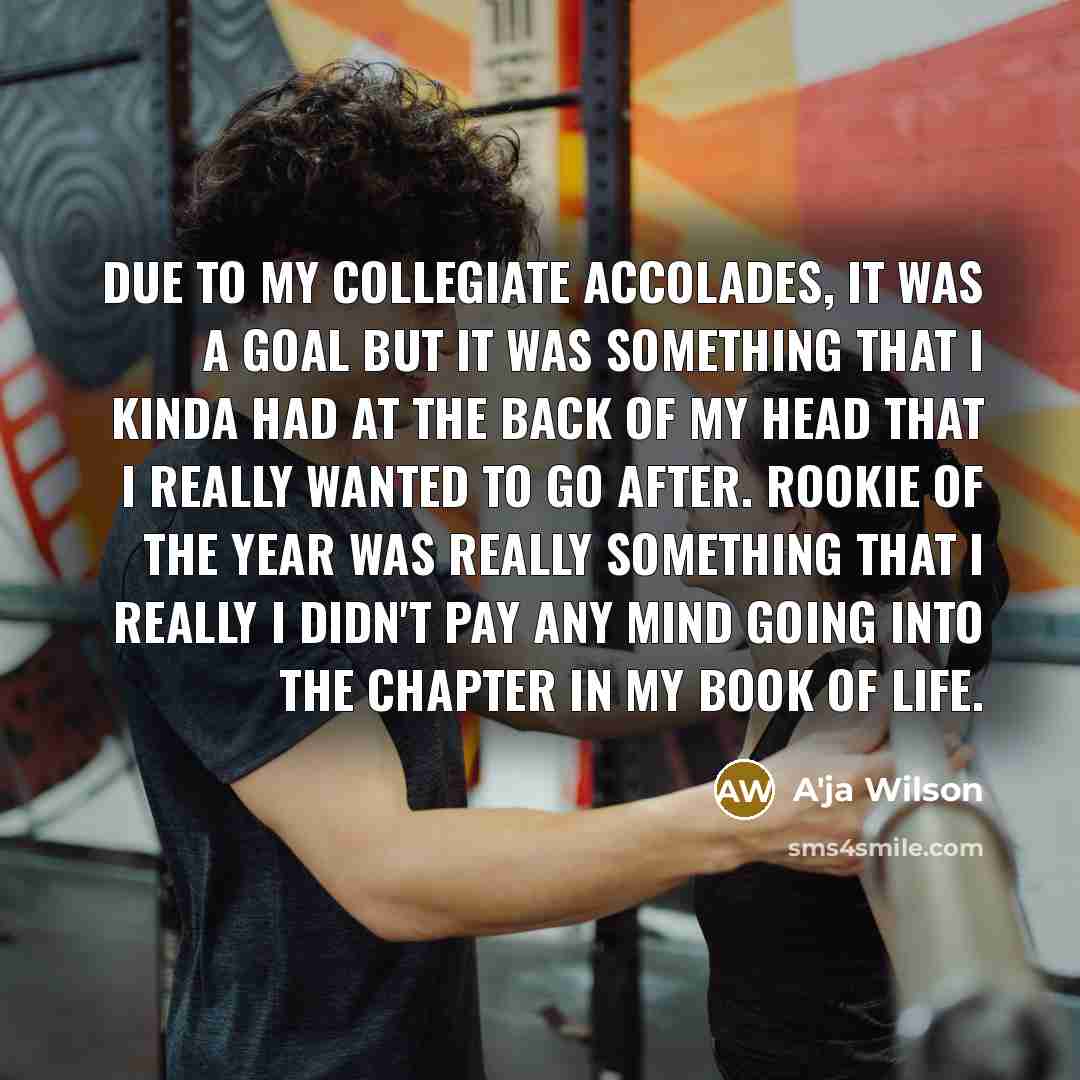 “Due to my collegiate accolades, it was a goal but…” quote by A'ja Wilson